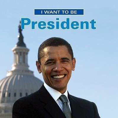 I Want to Be President