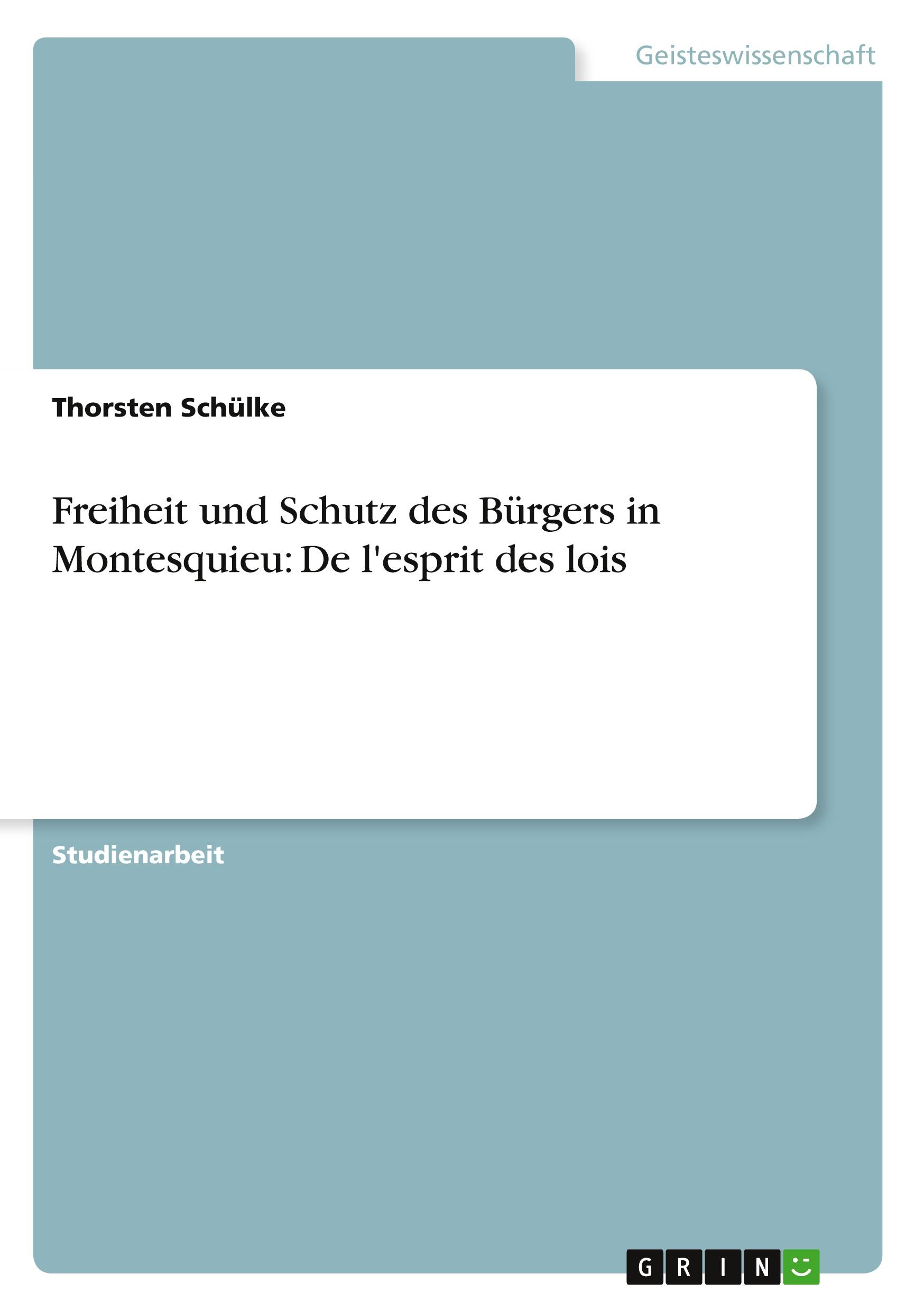 Freiheit und Schutz des Bürgers in Montesquieu: De l'esprit des lois