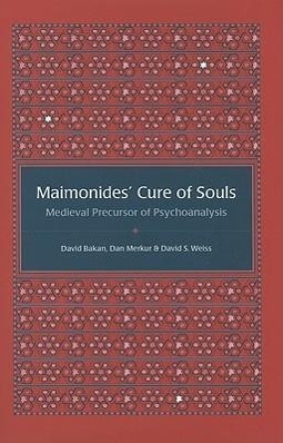 Maimonides' Cure of Souls: Medieval Precursor of Psychoanalysis