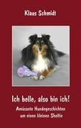 Ich belle, also bin ich!