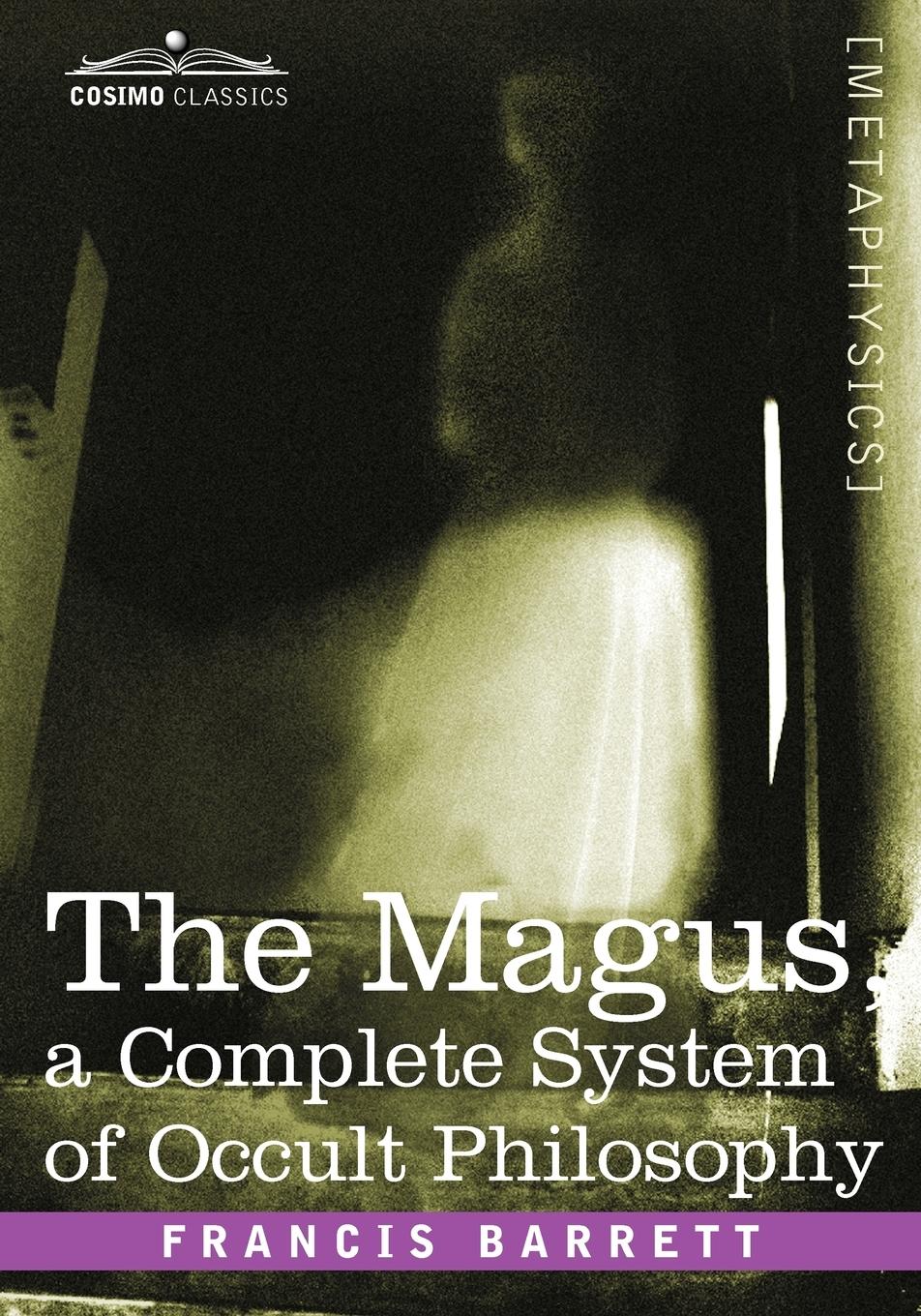 The Magus, a Complete System of Occult Philosophy