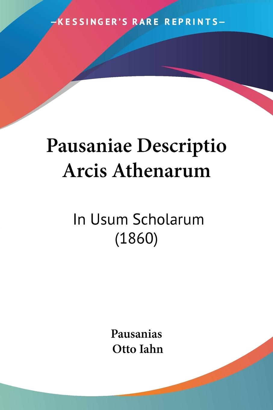 Pausaniae Descriptio Arcis Athenarum