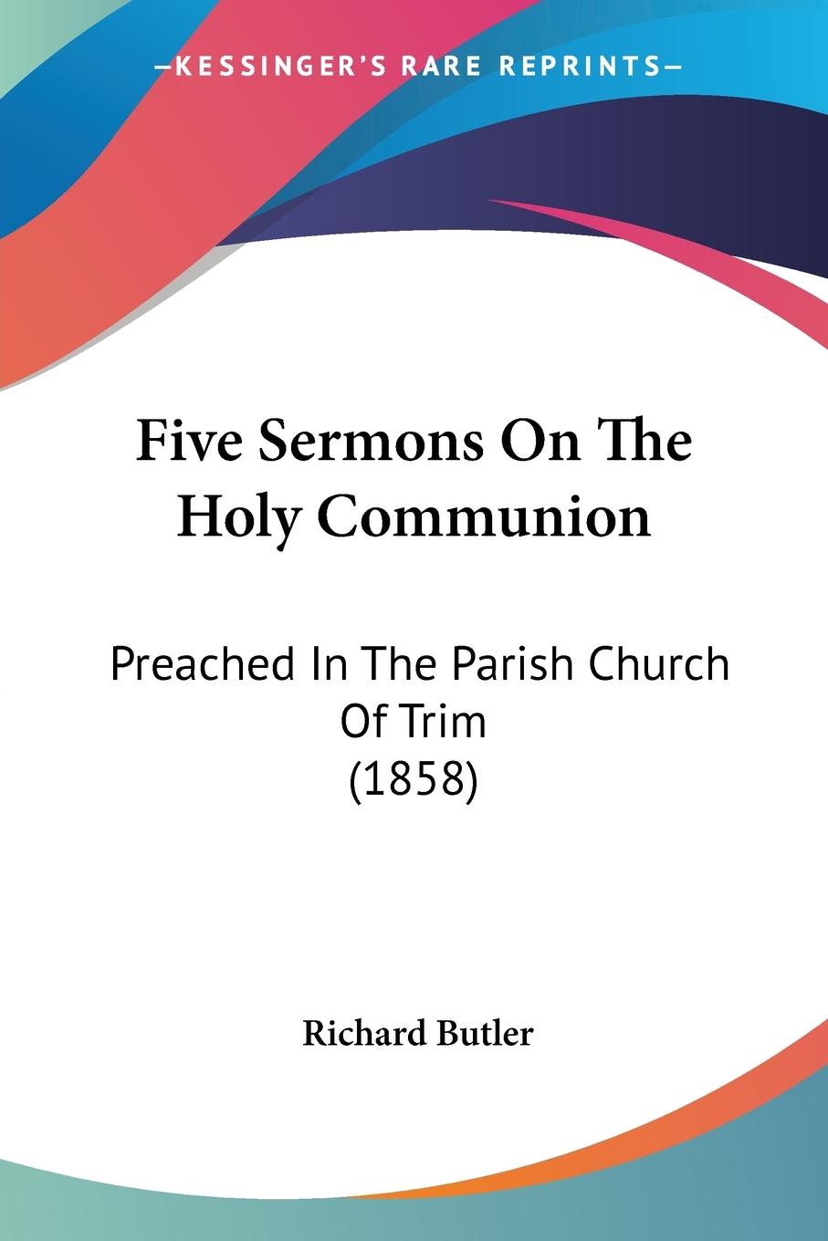 Five Sermons On The Holy Communion