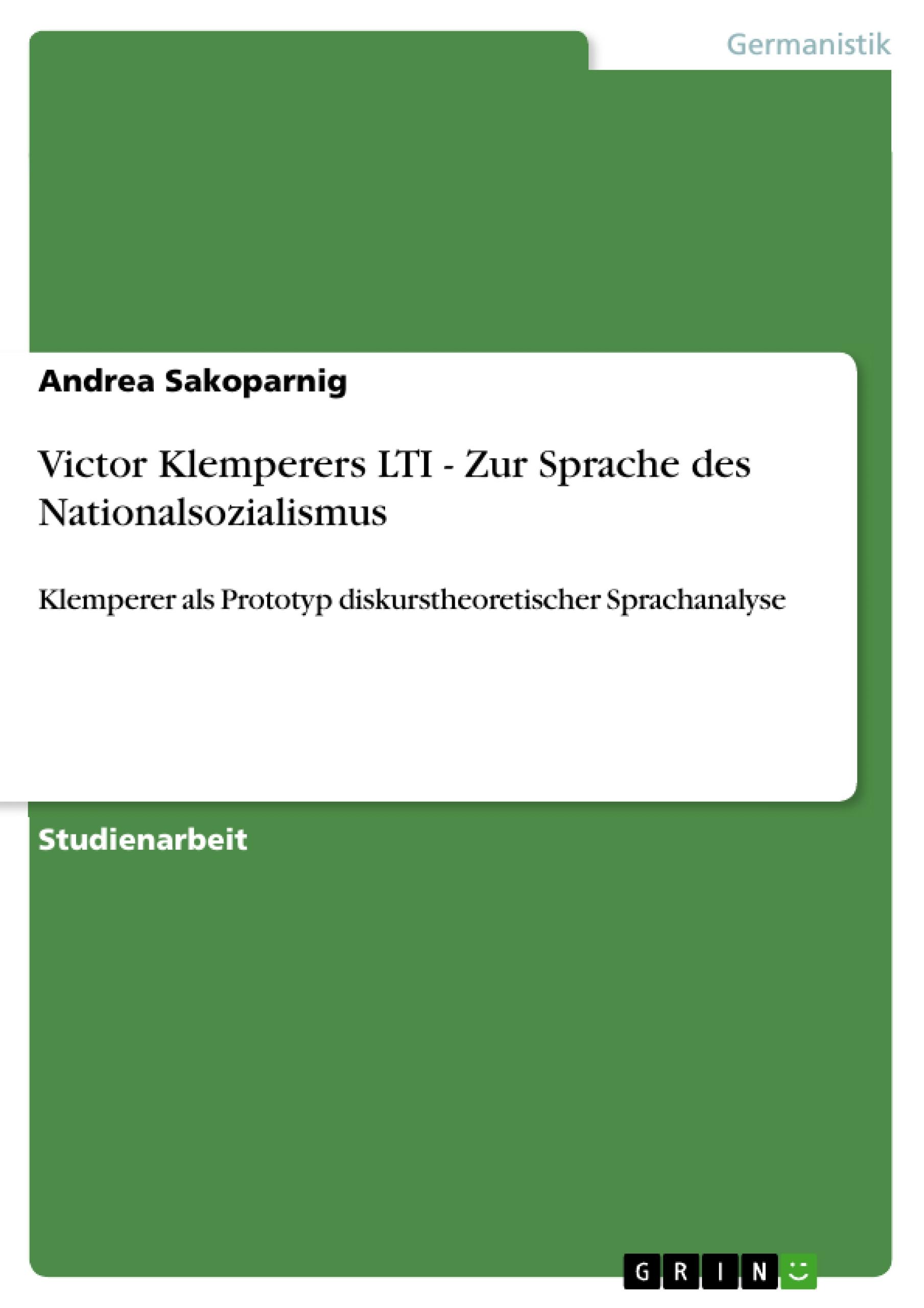 Victor Klemperers LTI - Zur Sprache des Nationalsozialismus