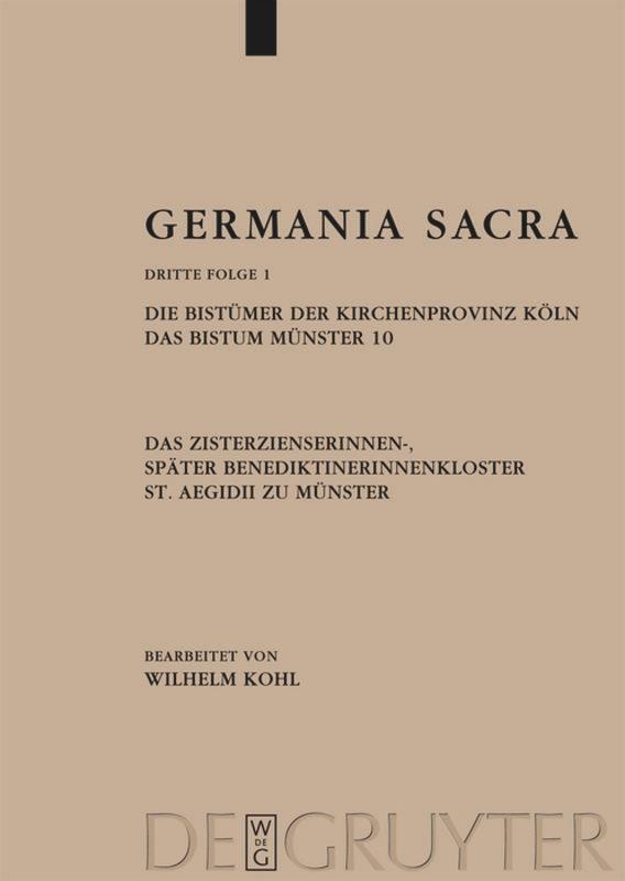 Die Bistümer der Kirchenprovinz Köln. Das Bistum Münster 10. Das Zisterzienserinnen-, später Benediktinerinnenkloster St. Aegidii zu Münster