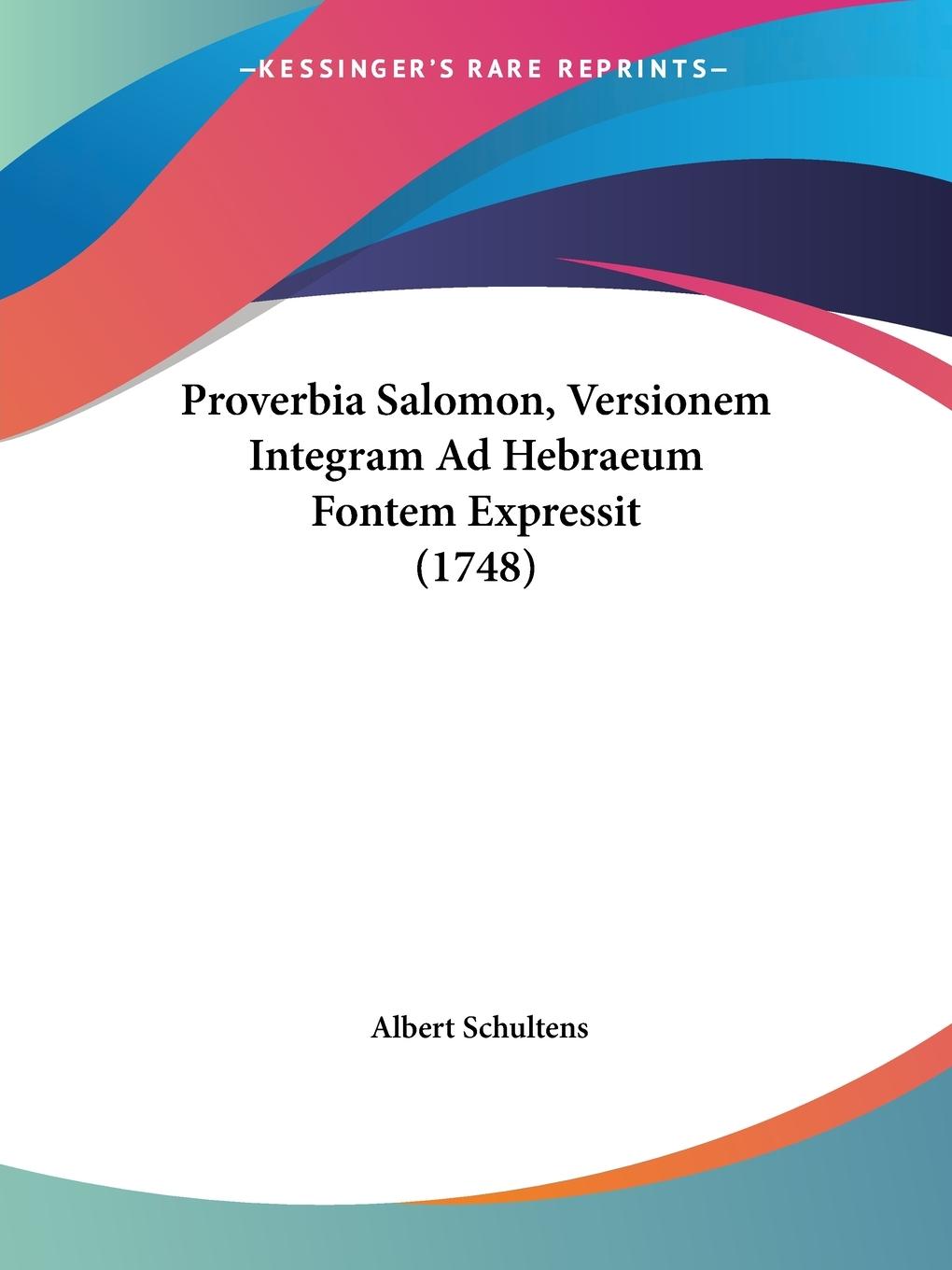 Proverbia Salomon, Versionem Integram Ad Hebraeum Fontem Expressit (1748)