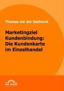 Marketingziel Kundenbindung: Die Kundenkarte im Einzelhandel