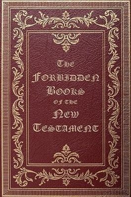 The Forbidden Books of the New Testament