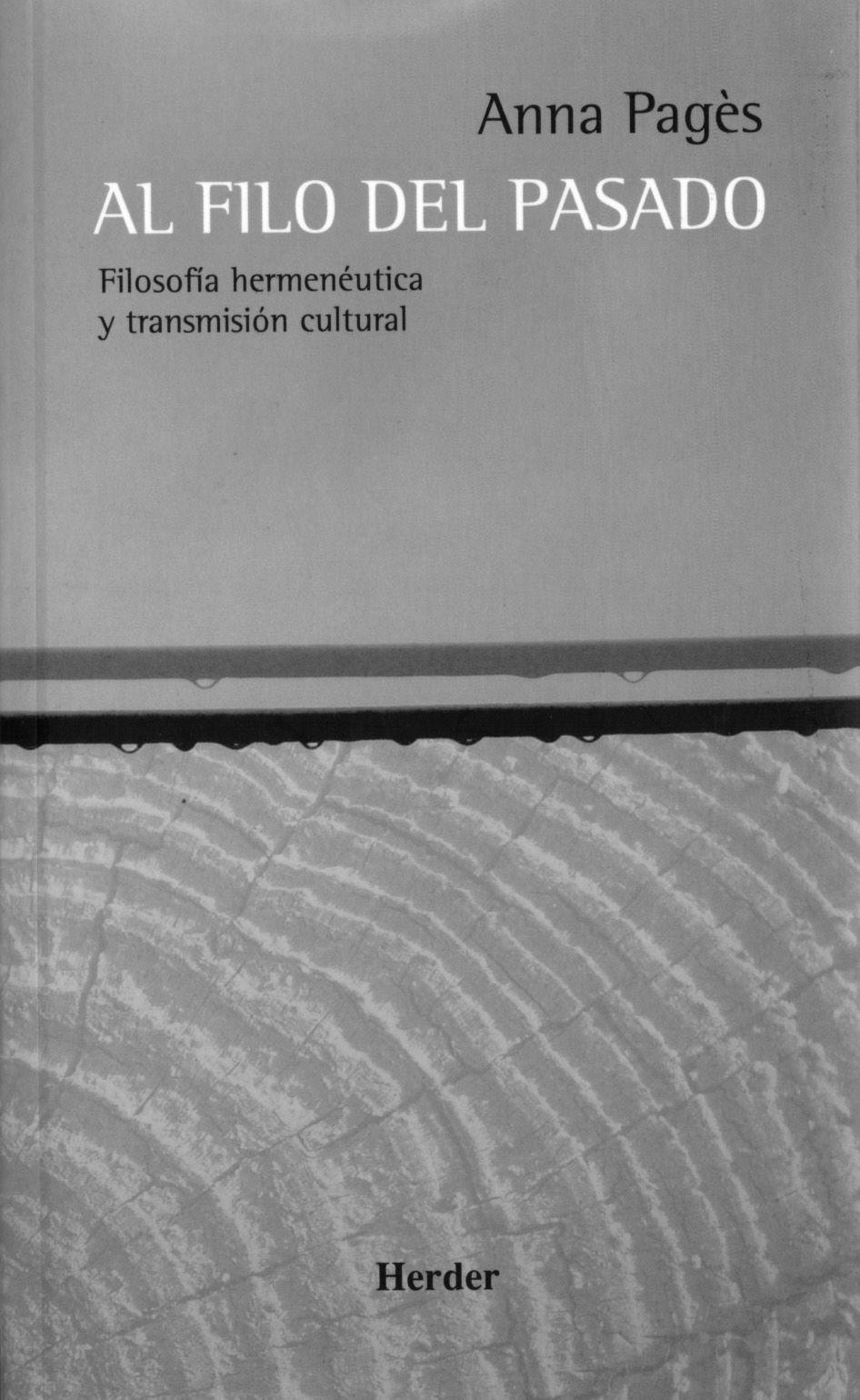 Al filo del pasado : filosofía hermenéutica y transmisión cultural