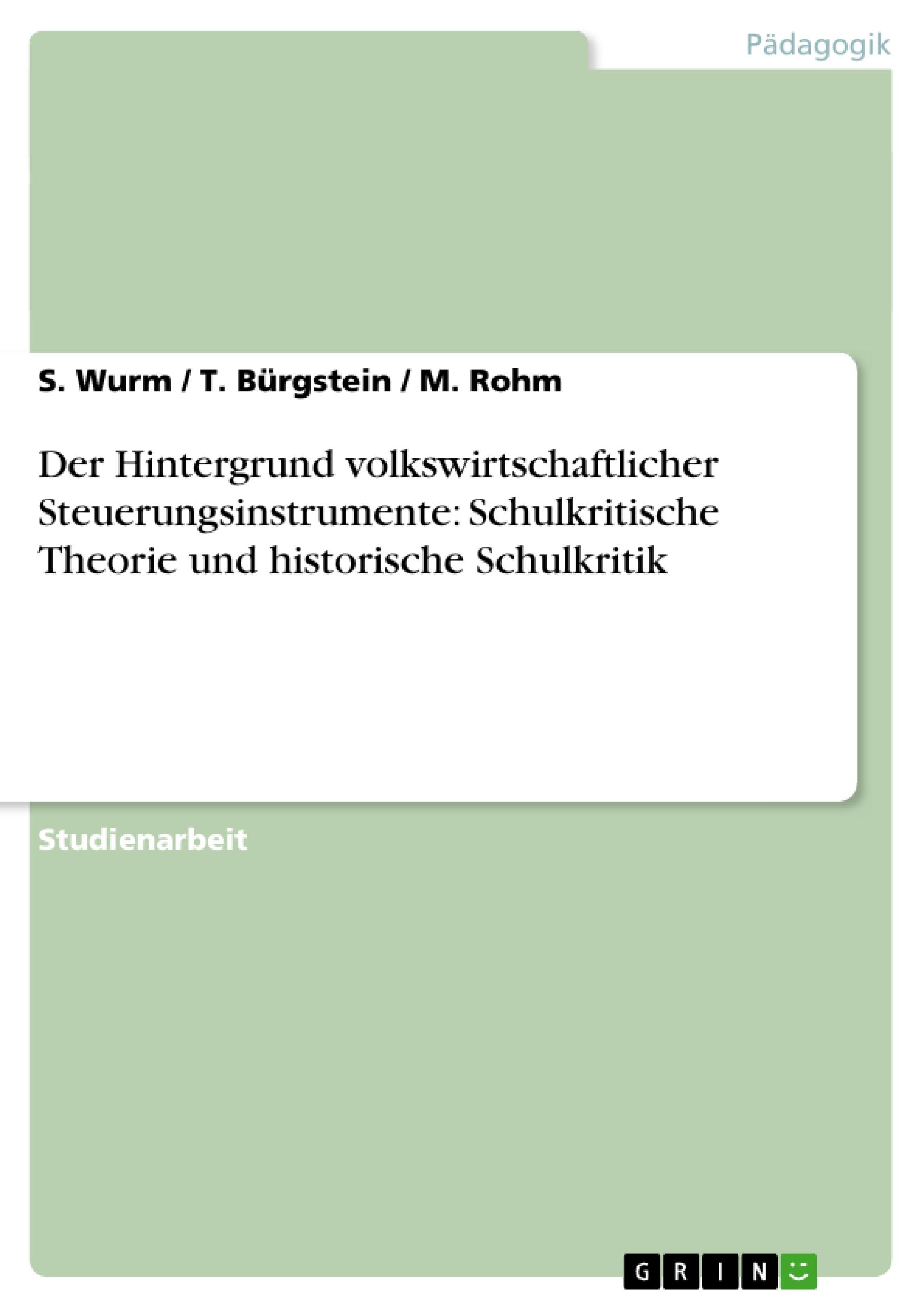 Der Hintergrund volkswirtschaftlicher Steuerungsinstrumente: Schulkritische Theorie und historische Schulkritik