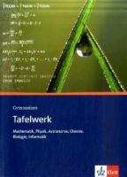 Tafelwerk Mathematik, Physik, Astronomie, Chemie, Biologie, Informatik. Sekundarstufe I und II. Gymnasium