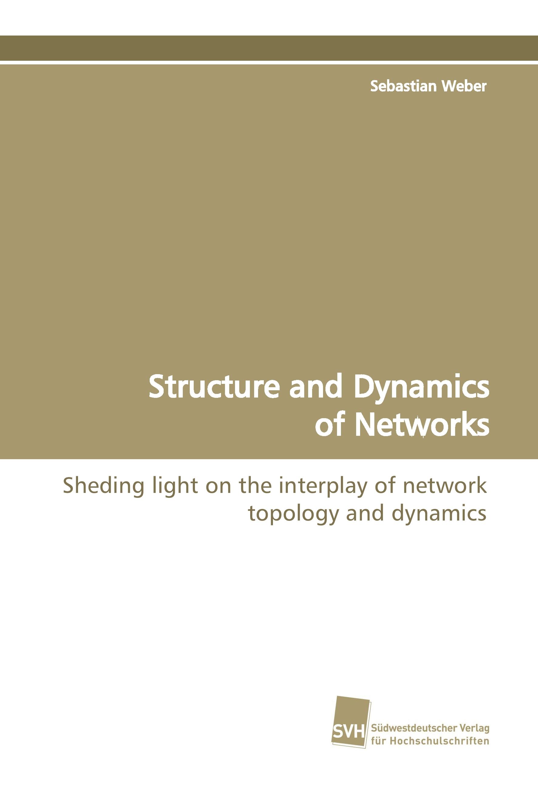 Structure and Dynamics of Networks