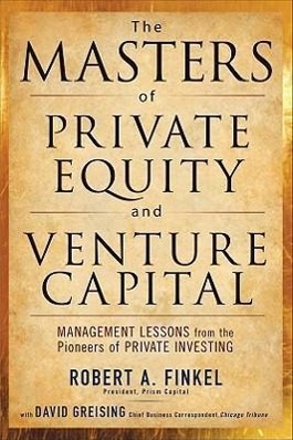 The Masters of Private Equity and Venture Capital