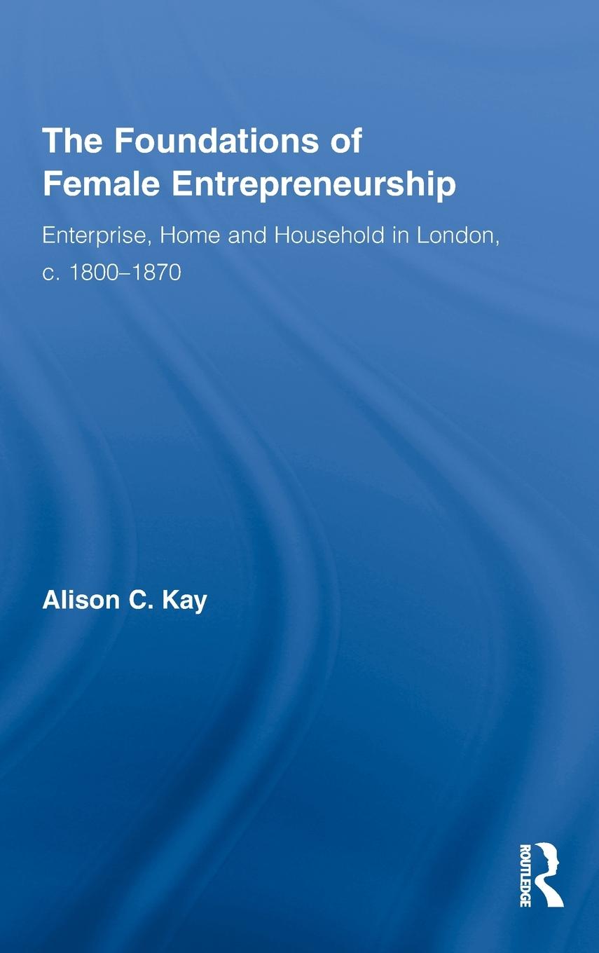 The Foundations of Female Entrepreneurship