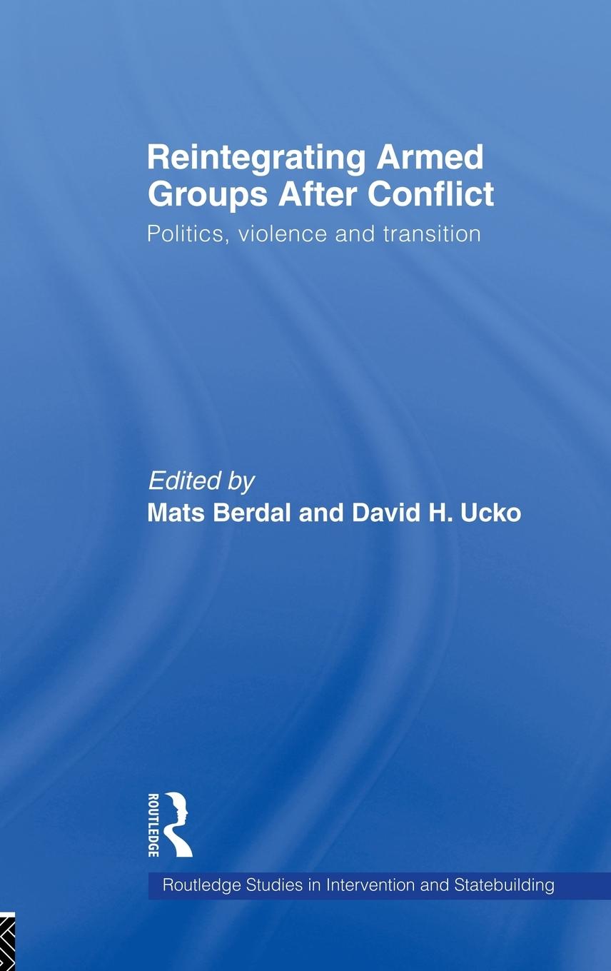 Reintegrating Armed Groups After Conflict