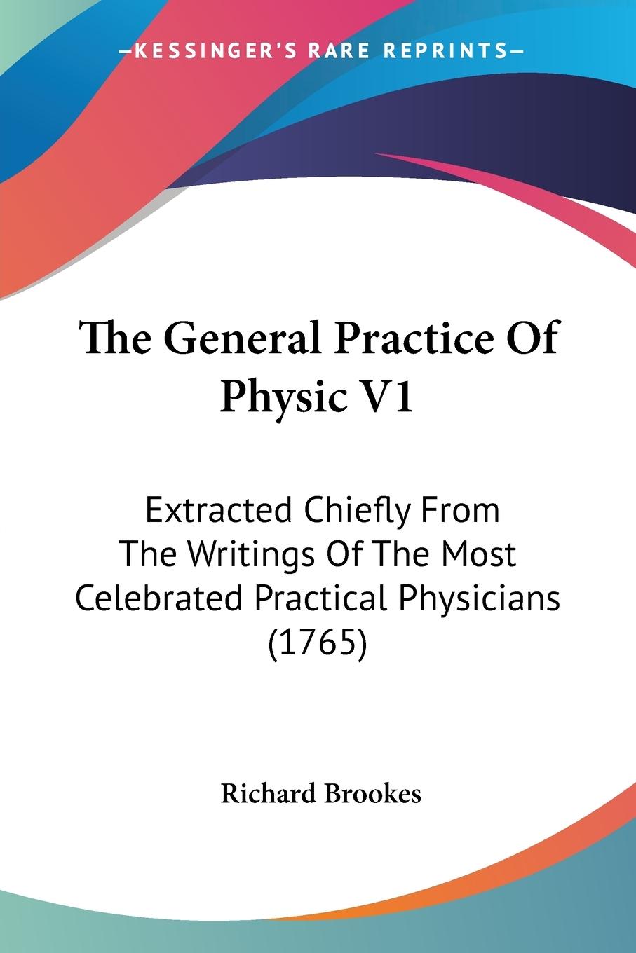 The General Practice Of Physic V1