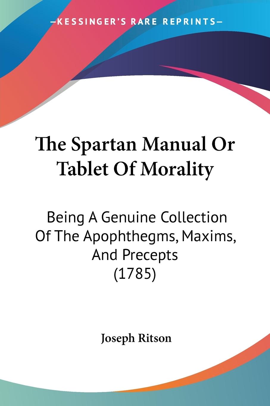 The Spartan Manual Or Tablet Of Morality