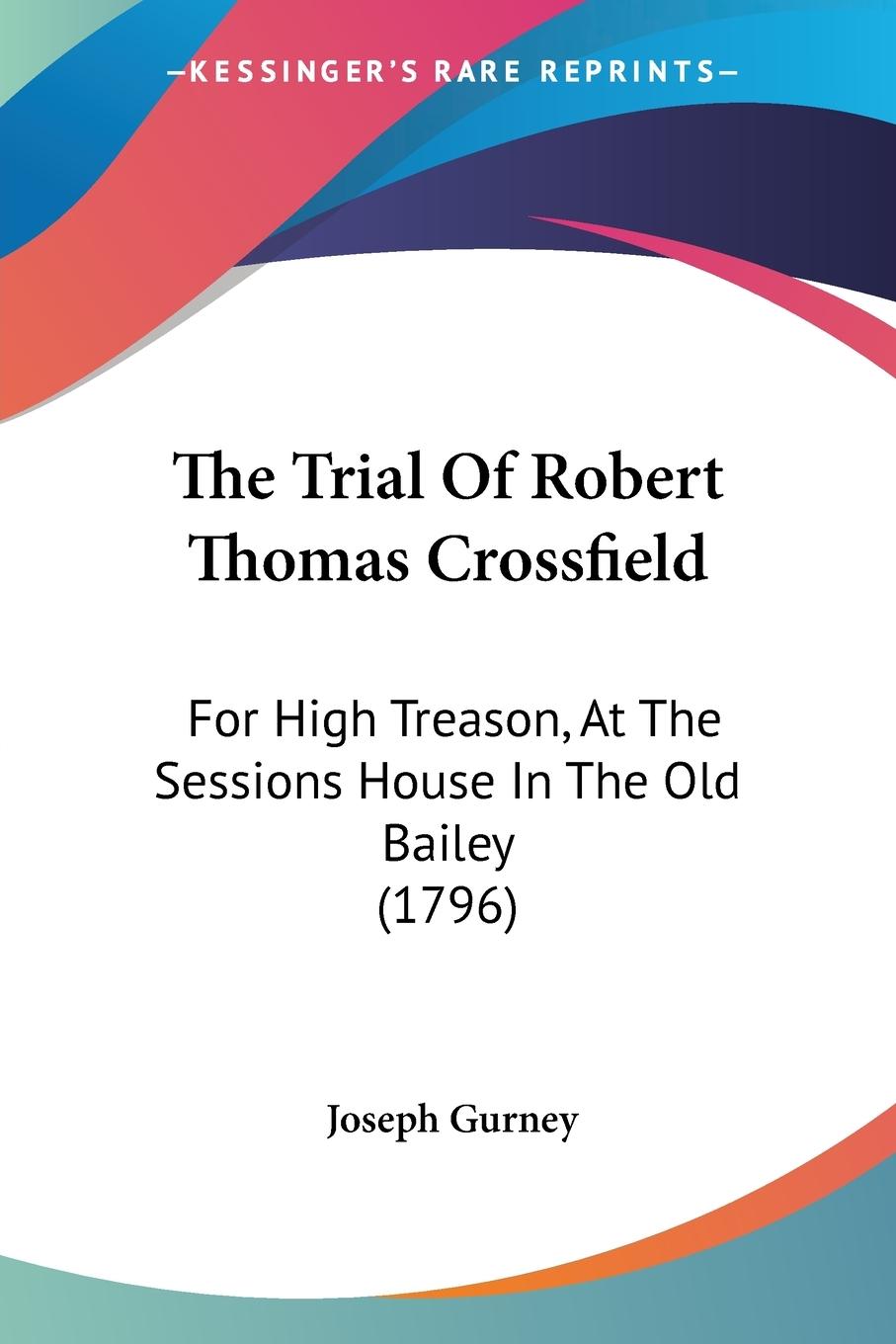 The Trial Of Robert Thomas Crossfield