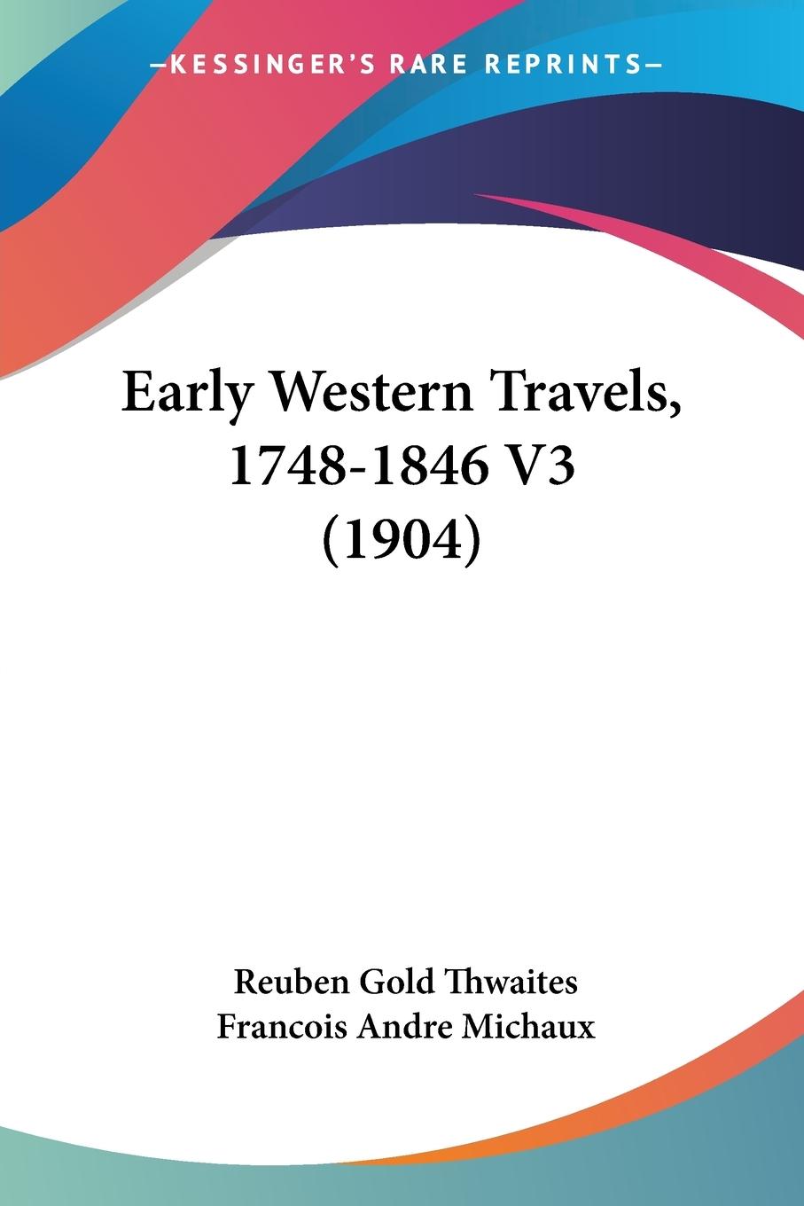 Early Western Travels, 1748-1846 V3 (1904)