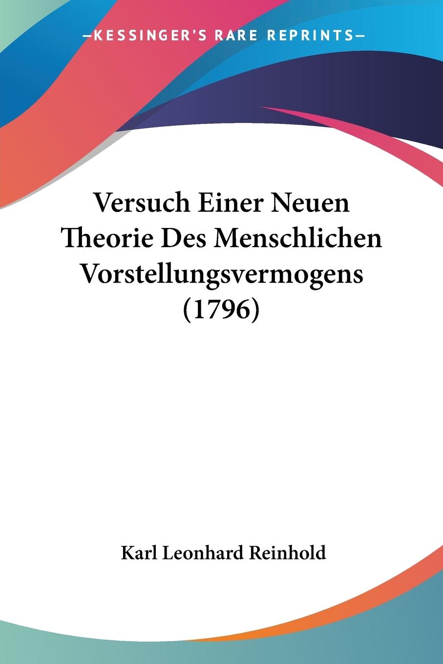 Versuch Einer Neuen Theorie Des Menschlichen Vorstellungsvermogens (1796)