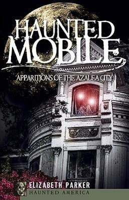 Haunted Mobile: Apparitions of the Azalea City