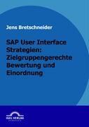 SAP User Interface Strategien: Zielgruppengerechte Bewertung und Einordnung