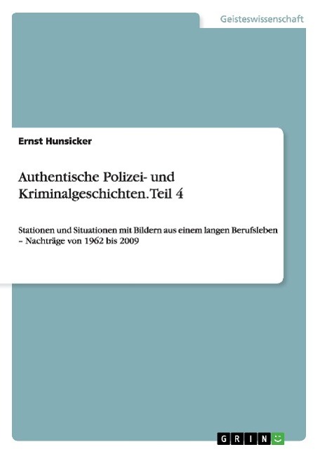 Authentische Polizei- und Kriminalgeschichten. Teil 4