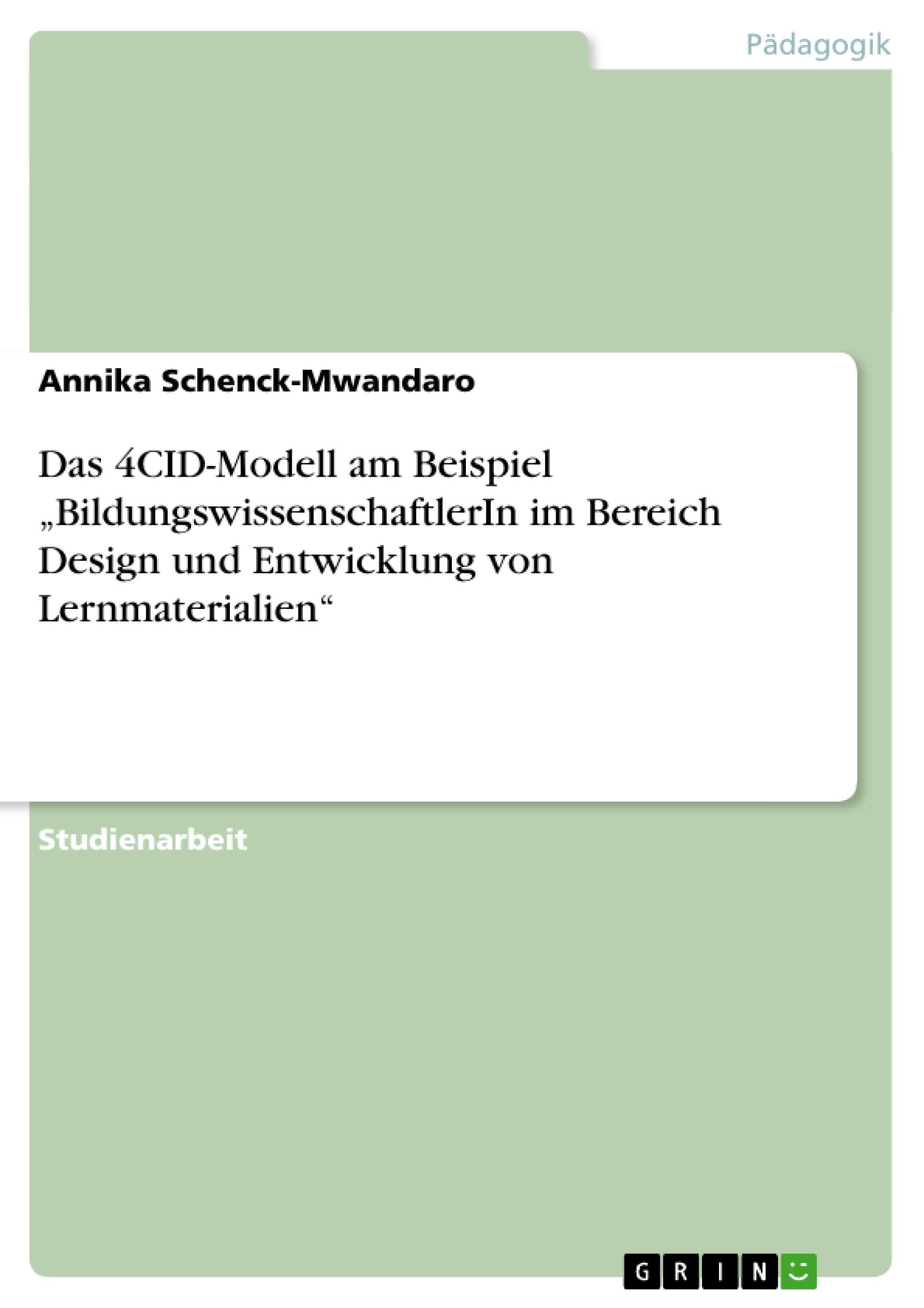 Das 4CID-Modell am Beispiel ¿BildungswissenschaftlerIn im Bereich Design und Entwicklung von Lernmaterialien¿