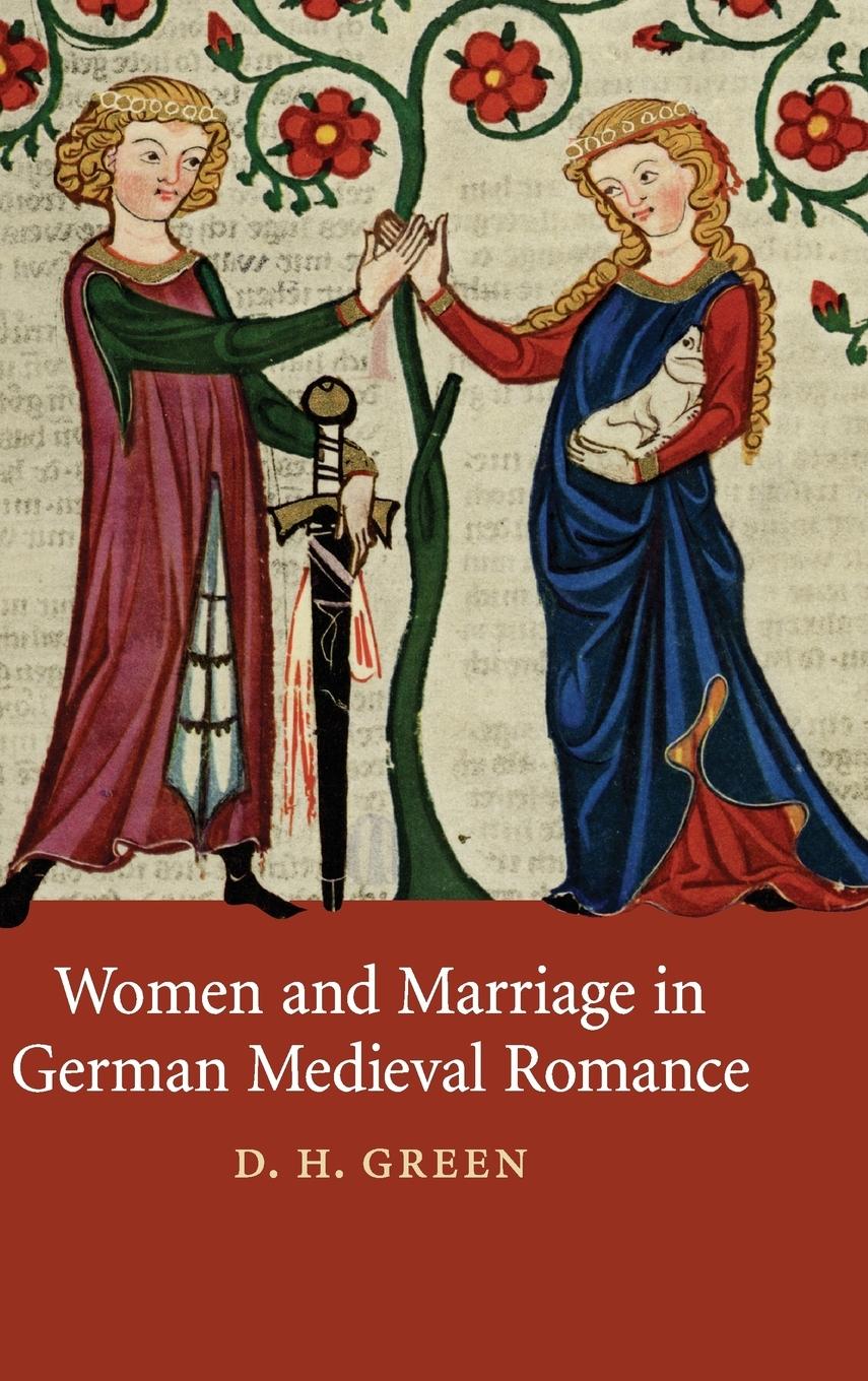 Women and Marriage in German Medieval Romance