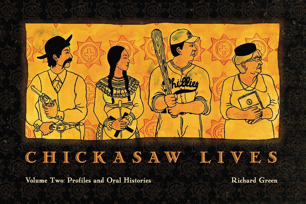 Chickasaw Lives Volume Two: Profiles and Oral Histories