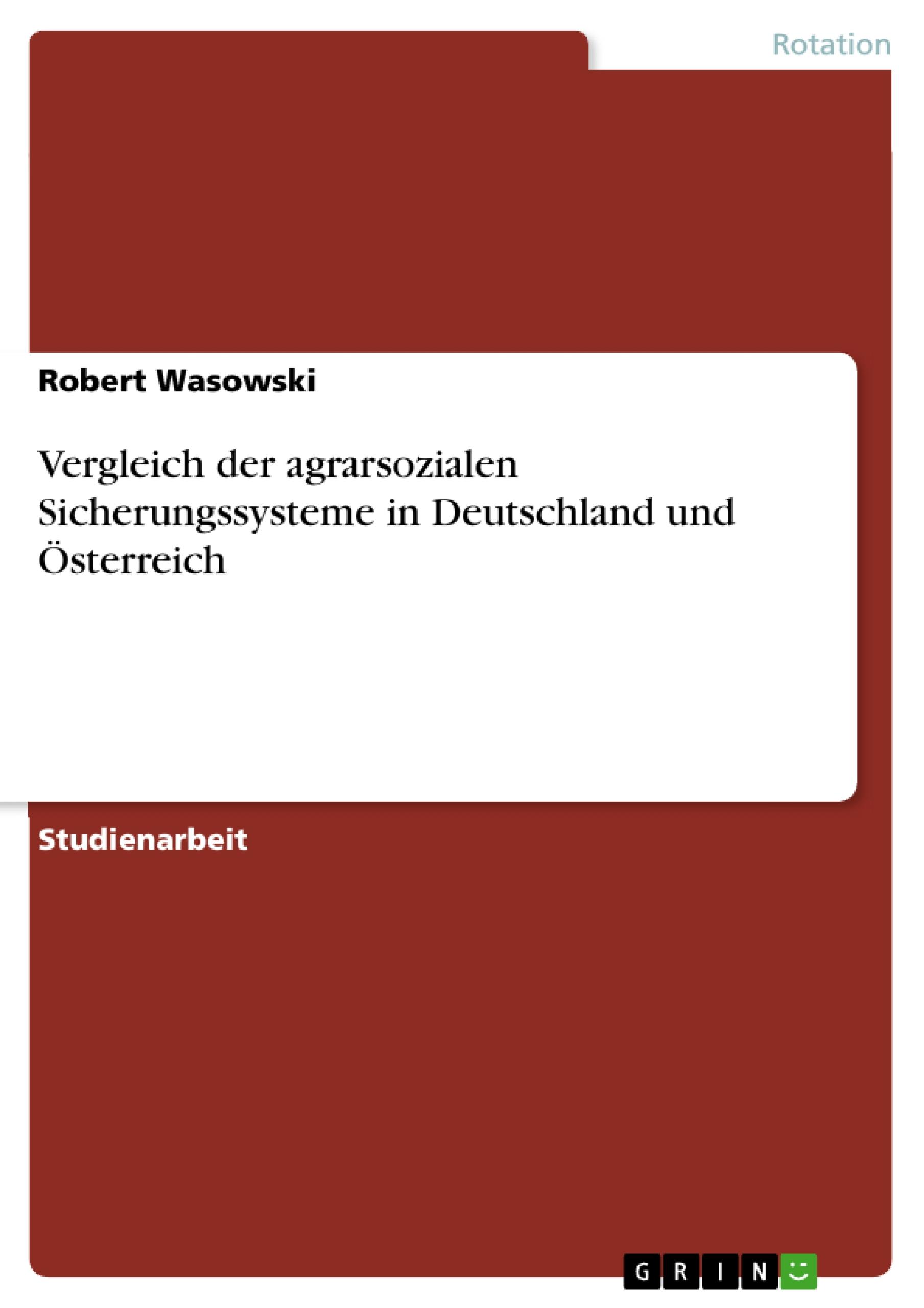 Vergleich der agrarsozialen Sicherungssysteme in Deutschland und Österreich