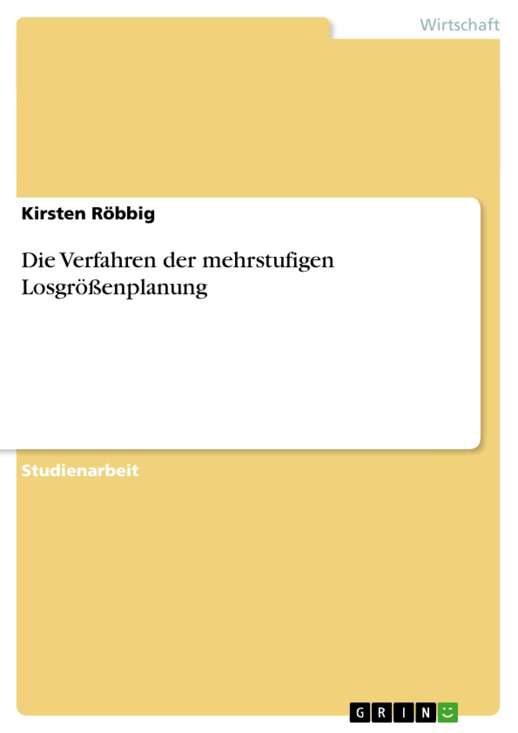 Die Verfahren der mehrstufigen Losgrößenplanung