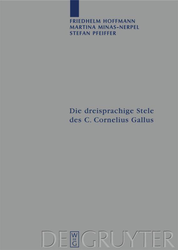 Die dreisprachige Stele des C. Cornelius Gallus