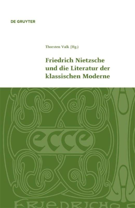 Friedrich Nietzsche und die Literatur der klassischen Moderne