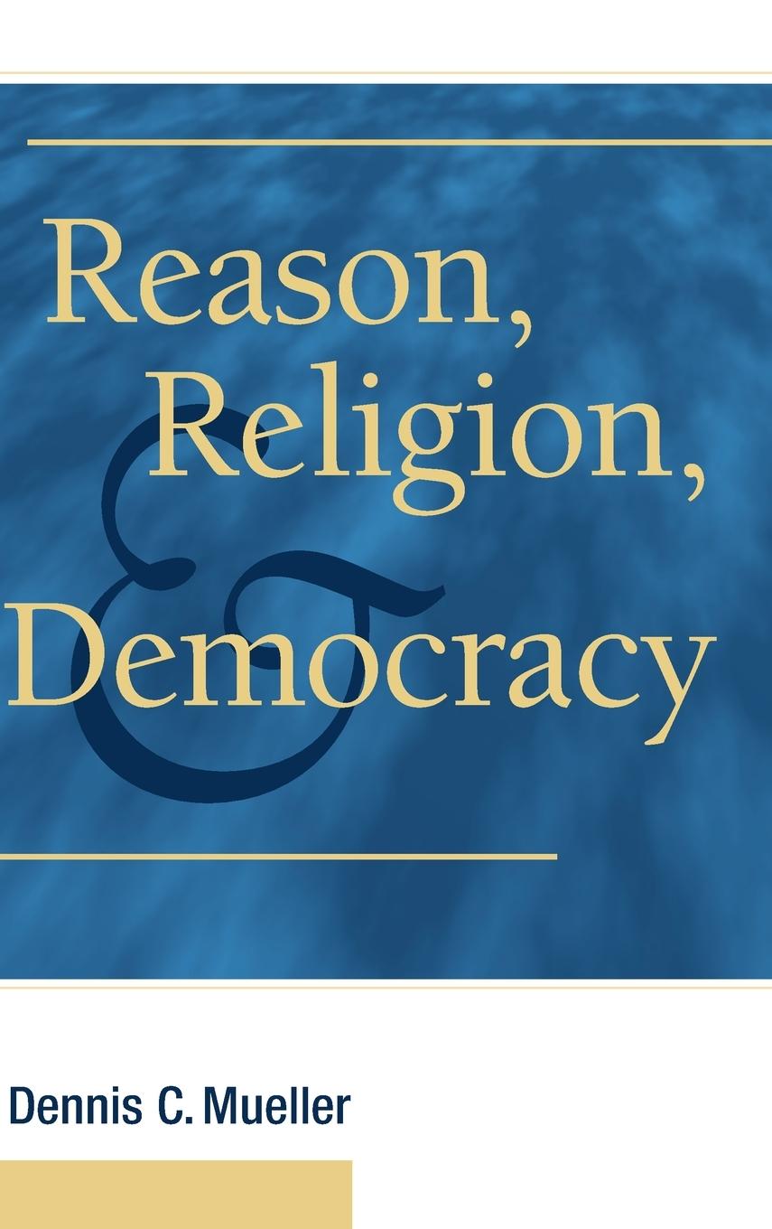 Reason, Religion, and Democracy