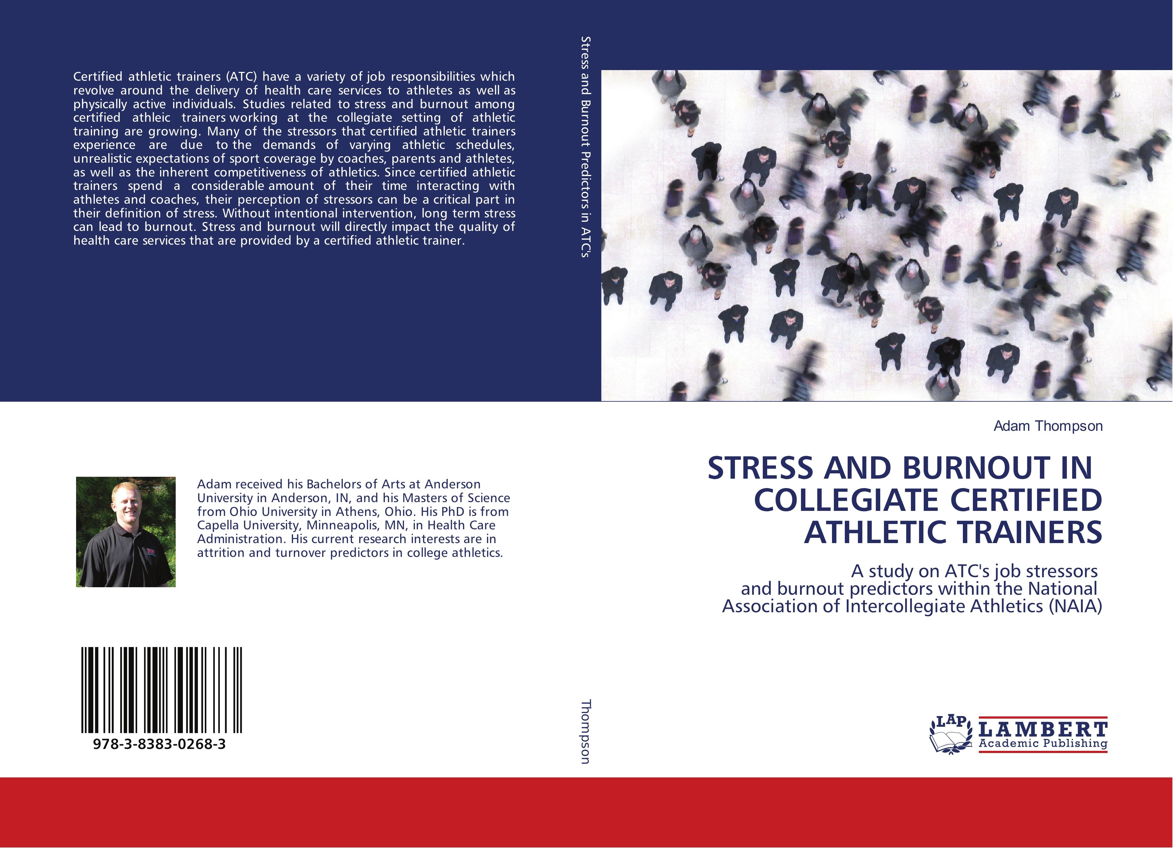 STRESS AND BURNOUT IN COLLEGIATE CERTIFIED ATHLETIC TRAINERS