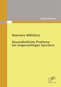 Anorexia Athletica - Gesundheitliche Probleme bei magersüchtigen Sportlern