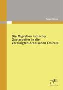 Die Migration indischer Gastarbeiter in die Vereinigten Arabischen Emirate