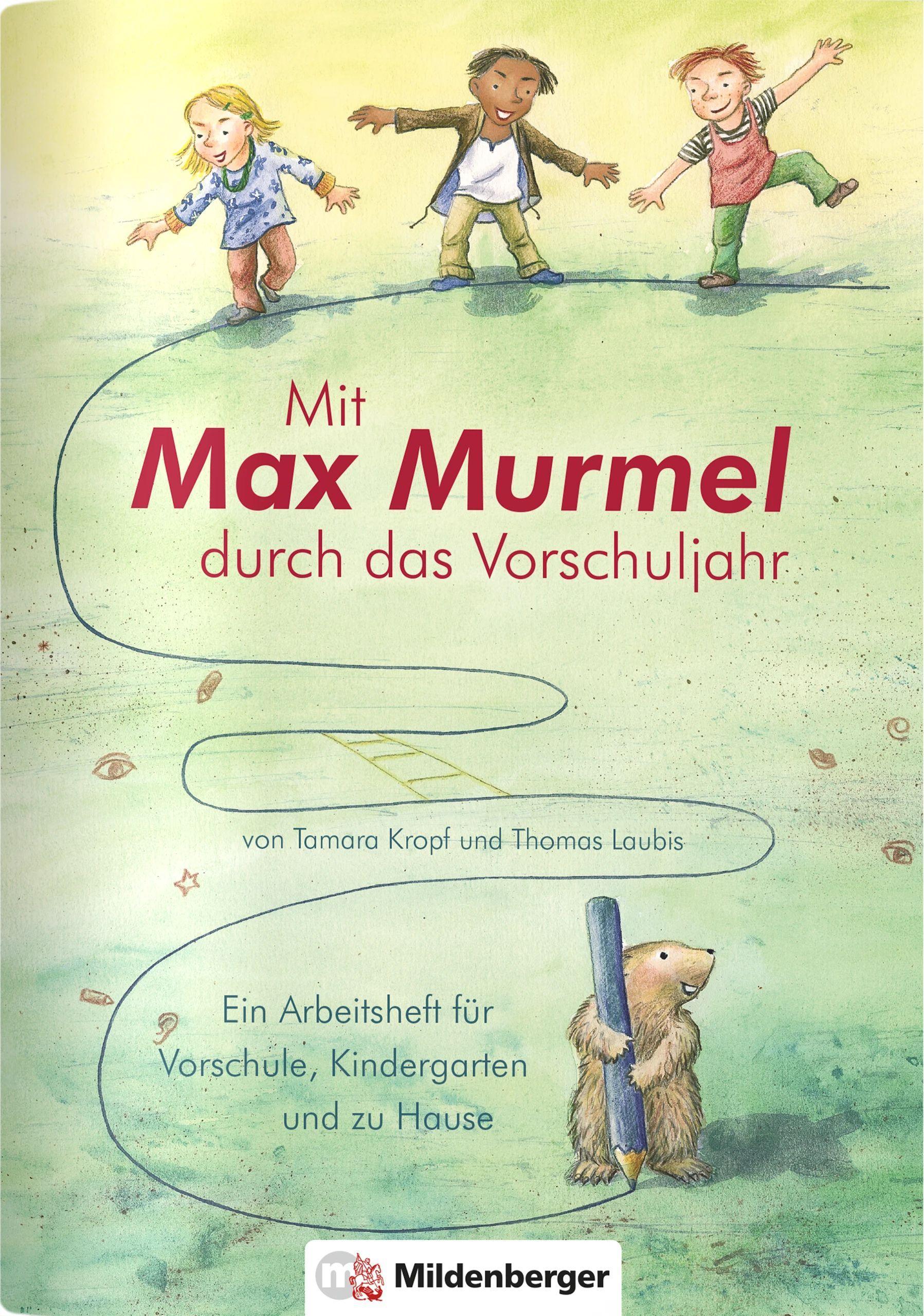 Mit Max Murmel durch das Vorschuljahr. Arbeitsheft