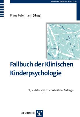 Fallbuch der Klinischen Kinderpsychologie und -psychotherapie