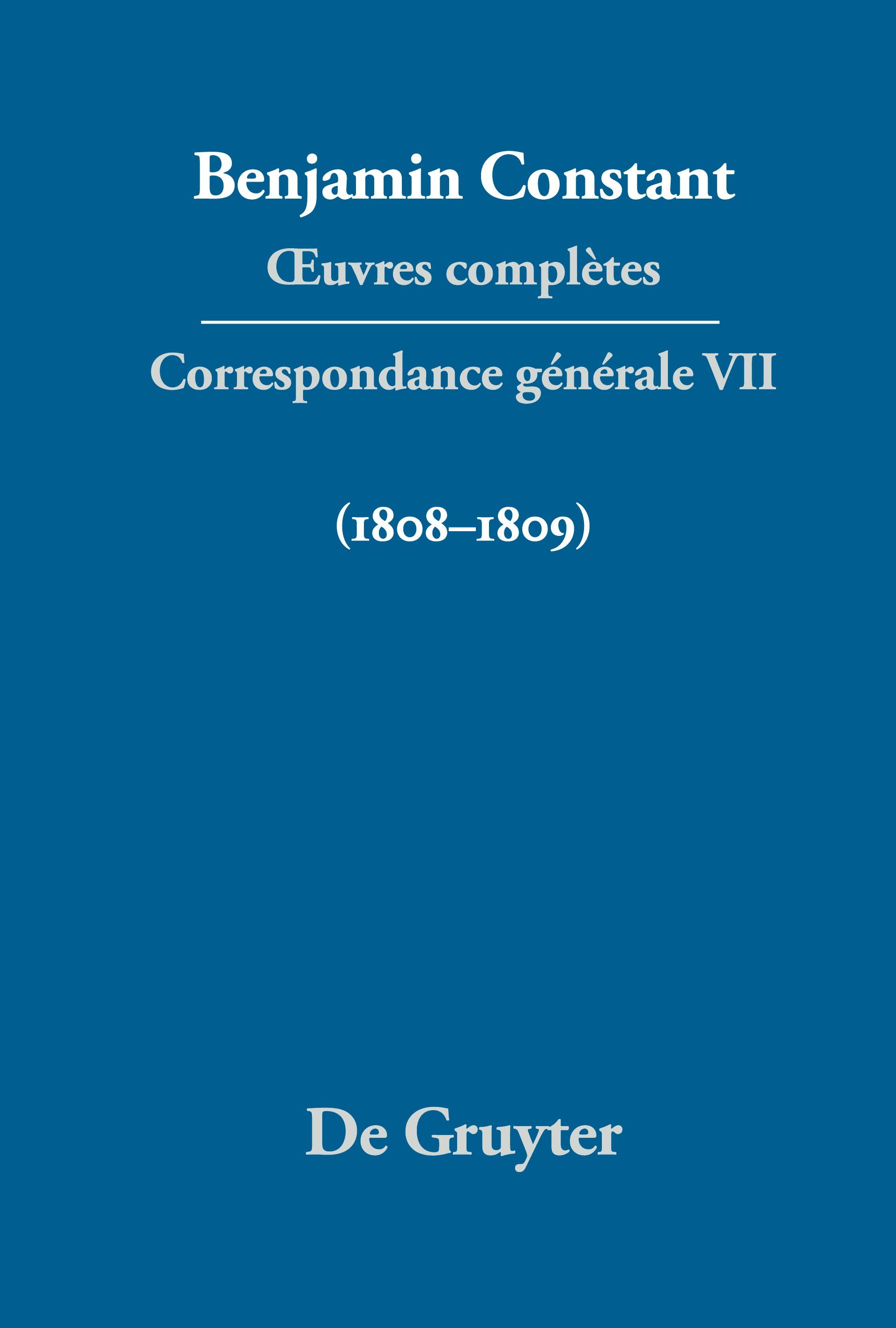 ¿uvres complètes, VII, Correspondance générale 1808¿1809