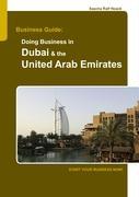 Business Guide: Doing Business in Dubai & the United Arab Emirates