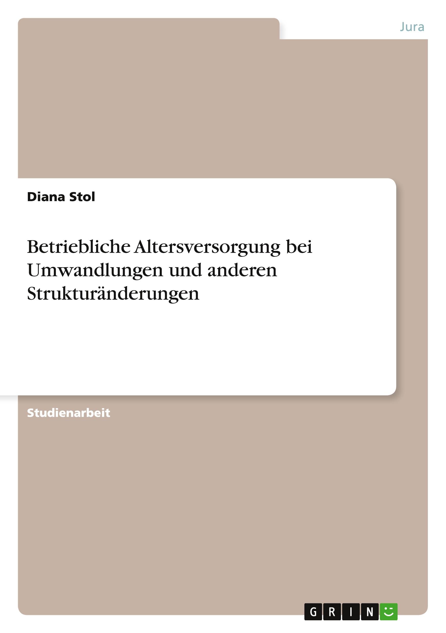 Betriebliche Altersversorgung bei Umwandlungen und anderen Strukturänderungen