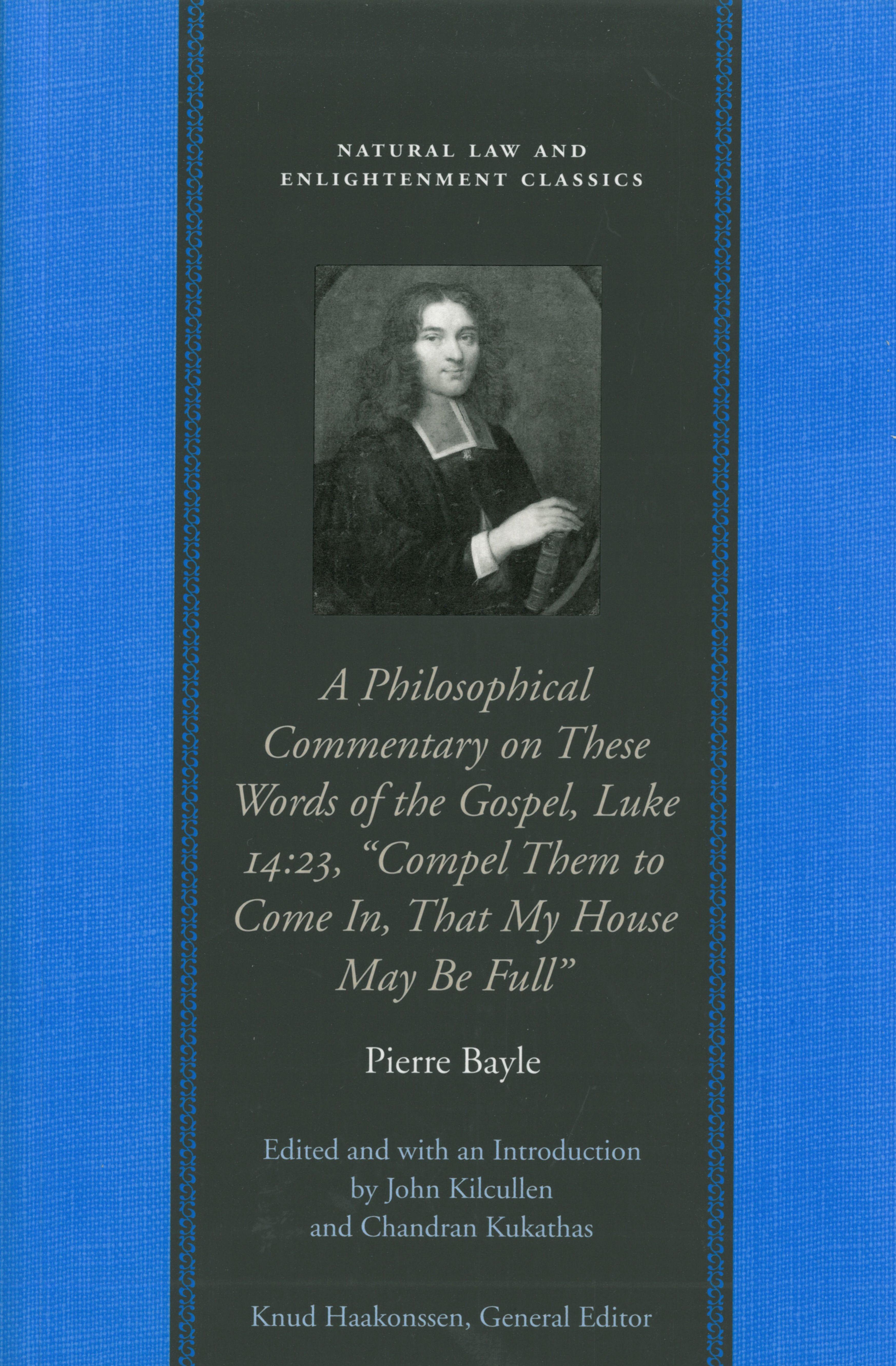 A Philosophical Commentary on These Words of the Gospel, Luke 14:23, "Compel Them to Come In, That My House May Be Full"