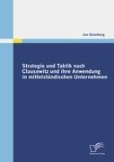 Strategie und Taktik nach Clausewitz und ihre Anwendung in mittelständischen Unternehmen