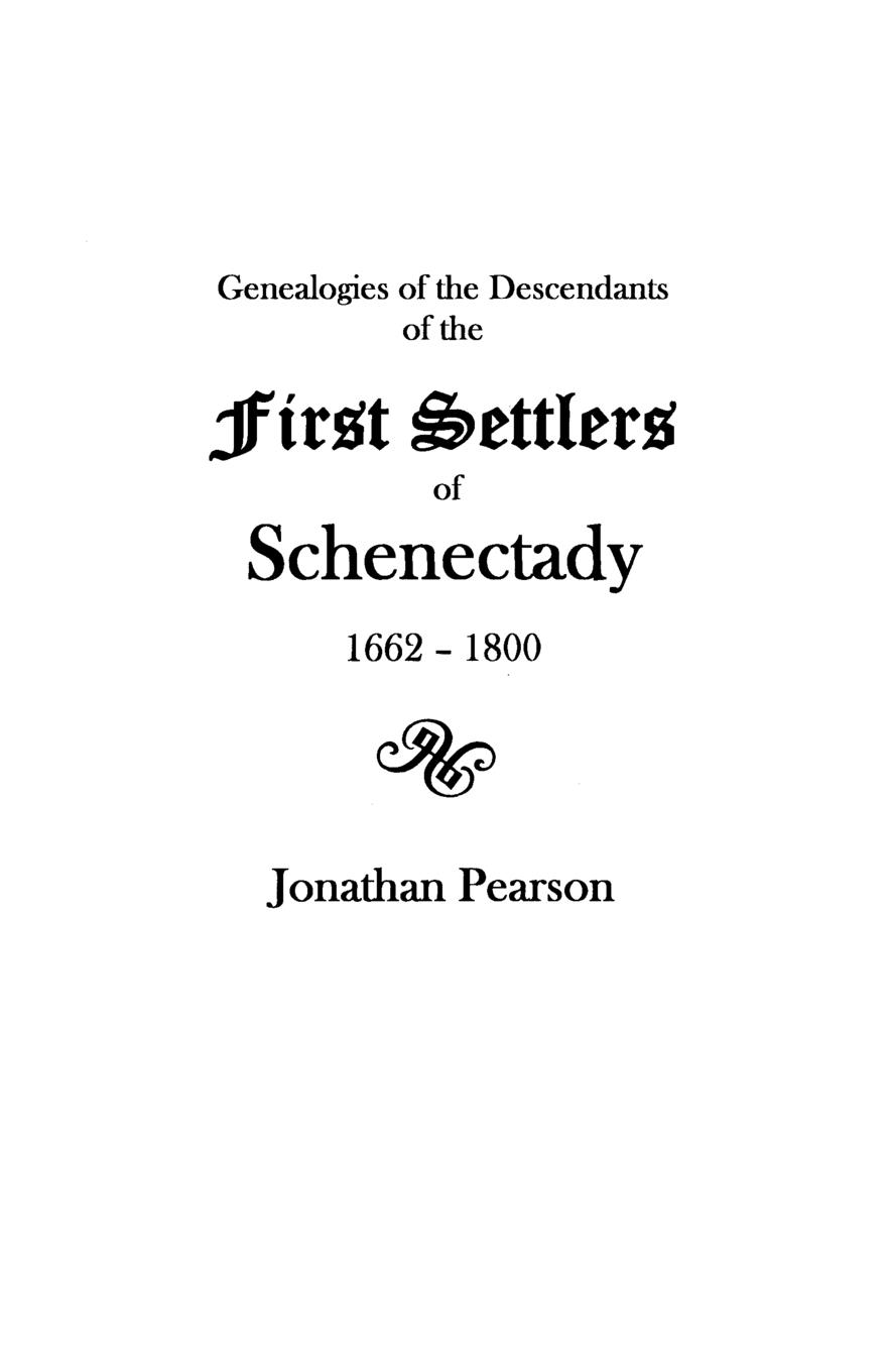 Contributions for the Genealogies of the Descendants of the First Settlers of the Patent & City of Schenectady [N.Y.] from 1662 to 1800