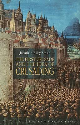 The First Crusade and the Idea of Crusading