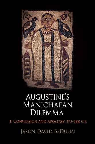 Augustine's Manichaean Dilemma, Volume 1