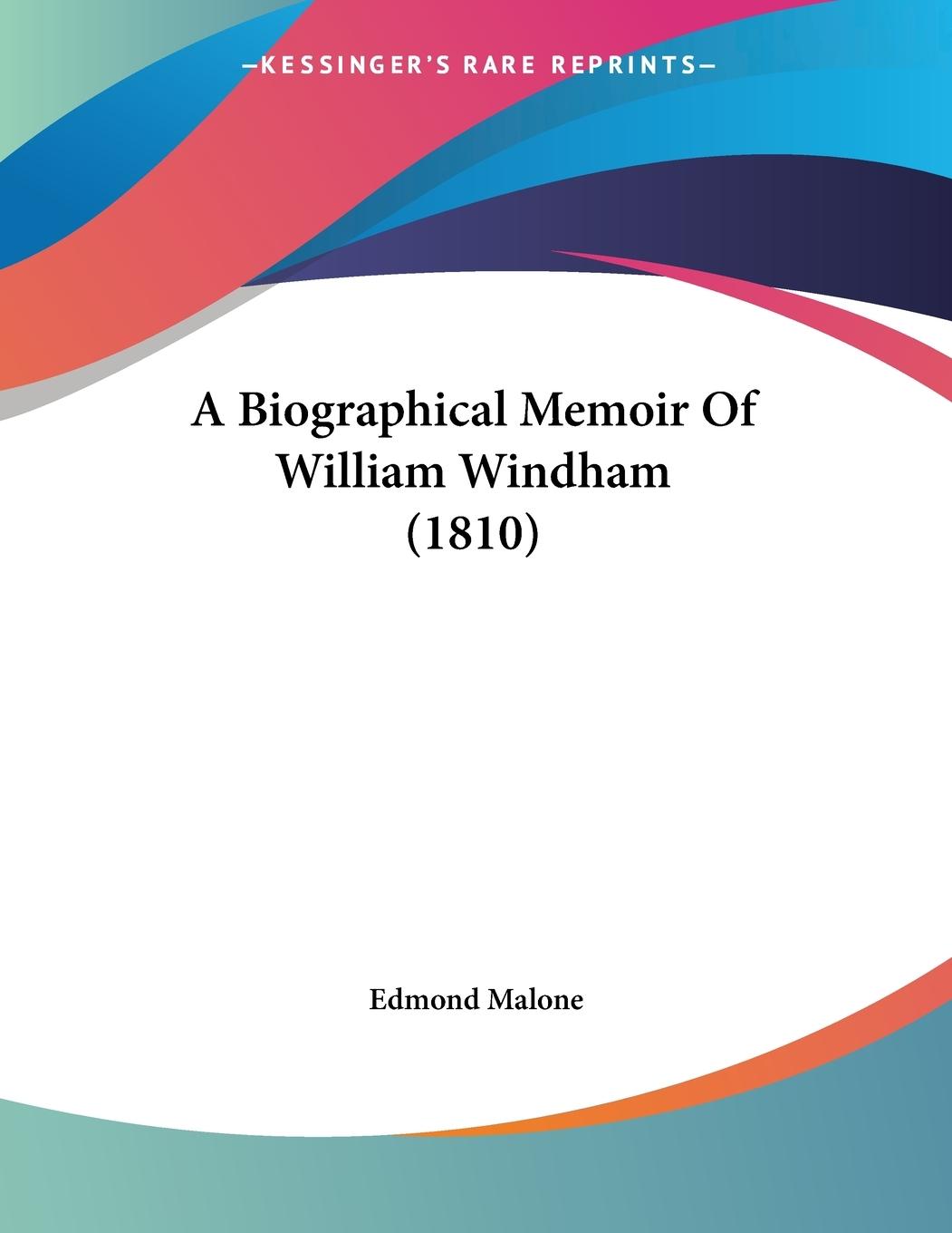 A Biographical Memoir Of William Windham (1810)