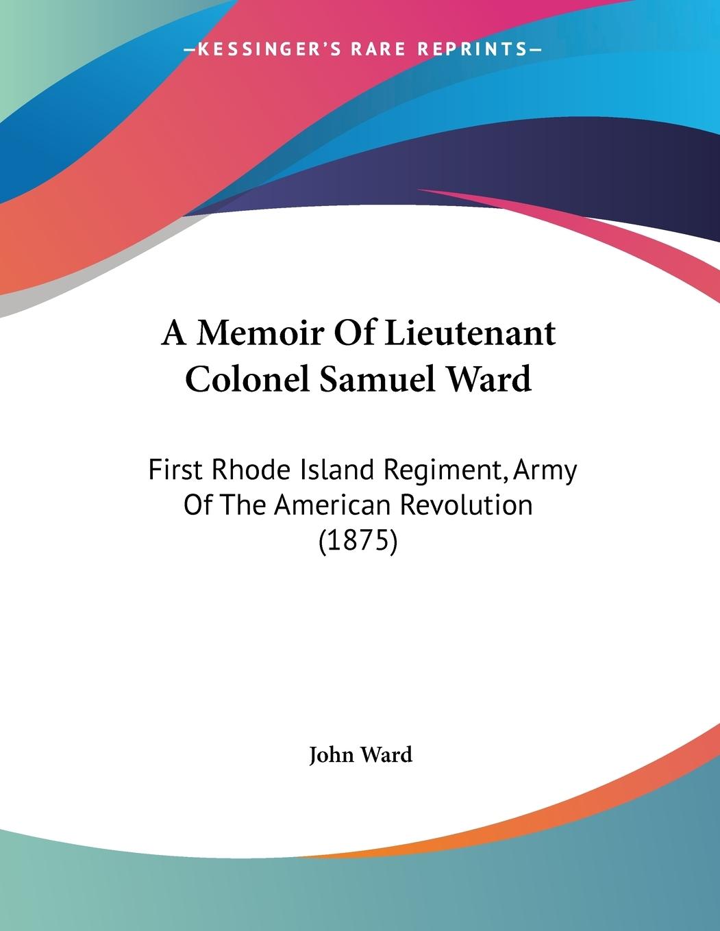 A Memoir Of Lieutenant Colonel Samuel Ward